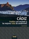 CADIZ. PUEBLOS CON ENCANTO Y MEJORES RUTAS SENDERISMO -SUA