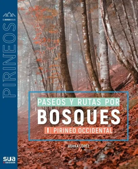 Rutas por los Bosques Mas Bellos (I). Pirineo Occidental