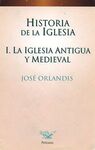 HISTORIA DE LA IGLESIA I. LA IGLESIA ANTIGUA Y MEDIEVAL