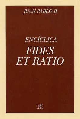 Encíclica Fides Et Ratio