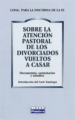 Sobre la Atención Pastoral de los Divorciados Vueltos a Casar