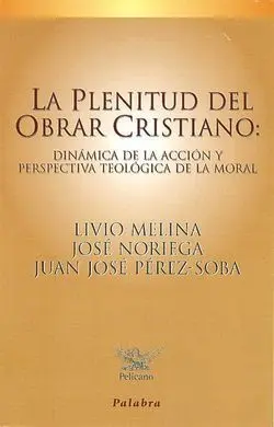 La Plenitud del Obrar Cristiano