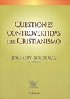 CUESTIONES CONTROVERTIDAS DEL CRISTIANISMO