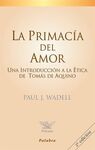 LA PRIMACÍA DEL AMOR