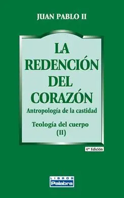 La Redención del Corazón. Antropología de la Castidad
