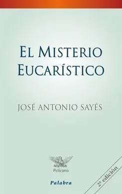 El Misterio Eucarístico