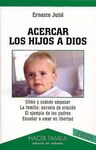 ACERCAR LOS HIJOS A DIOS