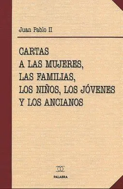Cartas a las Mujeres, las Familias, los Niños, los Jóvenes y los Ancianos