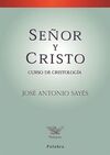 SEÑOR Y CRISTO. CURSO DE CRISTOLOGÍA