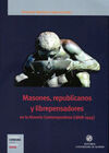 MASONES, REPUBLICANOS Y LIBREPENSADORES EN LA ALMERÃA CONTEMPORÃNEA (1868-1945)