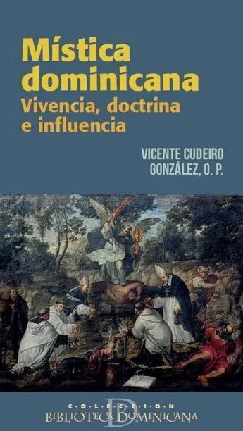 Mistica Dominicana. Vivencia, Doctrina e Influencia