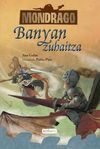 MONDRAGO. 4: BANYAN ZUHAITZA
