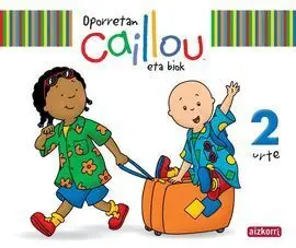 Oporretan Caillou Eta Biok, 2 Urte