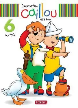 Oporretan Caillou Eta Biok, 6 Urte
