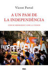 A UN PAM DE LA INDEPENDENCIA