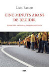 CINC MINUTS ABANS DE DECIDIR