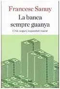 La Banca Sempre Guanya