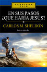 EN SUS PASOS ¿QUE HARIA JESÚS?