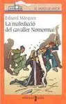 La Malediccio del Cavaller Nomormai