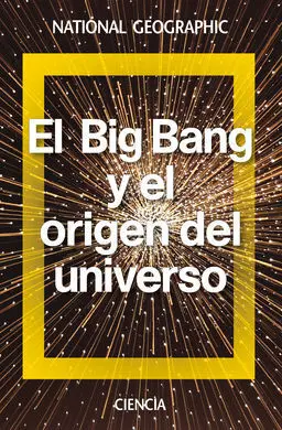 El Big Bang y el Origen del Universo