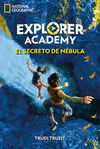 EXPLORER ACADEMY 1. EL SECRETO DE NEBULA