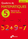 CÀLCUT. OPERACIONS DE SUMA I RESTA. QUADERN MATEMATIQUES 5 - ED. PRIM.