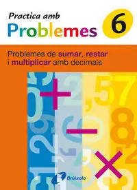 6. Practica Problemes de Sumar, Restar I Multiplicar Decimals