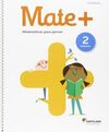 MATE+ MATEMATICAS PARA PENSAR - 2º ED. PRIM.