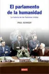 El Parlamento de la Humanidad. La Historia de las Naciones Unidas