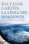 La Línea del Horizonte. Una Crónica Íntima de nuestro Tiempo