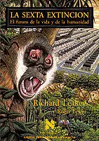 La Sexta Extincion. El Futuro de la Vida y la Humanidad