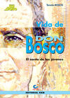 VIDA DE DON BOSCO EL SANTO DE LOS JOVENES