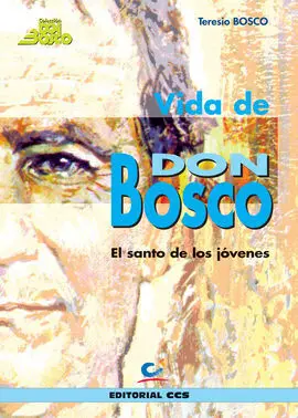 Vida de Don Bosco el Santo de los Jovenes