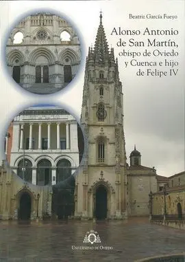 Alonso Antonio de San Martín, Obispo de Oviedo y Cuenca e Hijo de Felipe Iv
