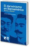 El Darwinismo en Iberoamérica.