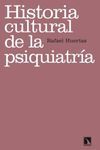 HISTORIA CULTURAL DE LA PSIQUIATRÍA