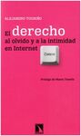 EL DERECHO AL OLVIDO Y A LA INTIMIDAD EN INTERNET