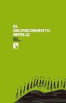 EL DECRECIMIENTO INFELIZ