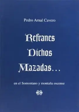 Refranes, Dichos y Mazadas...