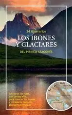 Los Ibones y Glaciares del Pirineo Aragonés. 24 Itinerarios