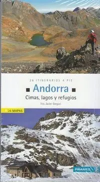 Andorra. Cimas, Lagos y Refugios. 26 Itinerarios a Pie