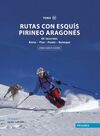 RUTAS CON ESQUIS PIRINEO ARAGONES TOMO IV