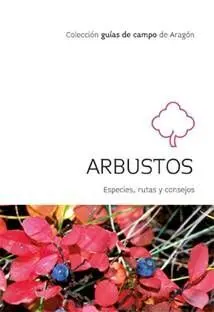 Arbustos. Especies, Rutas y Consejos