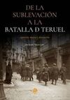 DE LA SUBLEVACION A LA BATALLA DE TERUEL