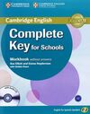 COMPLETE KEY FOR SCHOOLS. WORKBOOK +  AUDIO CD
