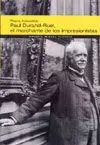 Paul Durand-Ruel, el Marchante de los Impresionistas