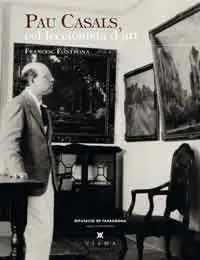 Pau Casals, Col·leccionista D'art