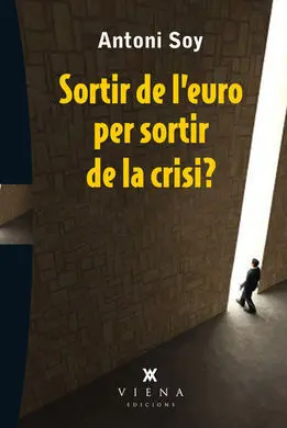 Sortir de L'euro Per Sortir de la Crisi?