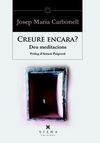 CREURE ENCARA?