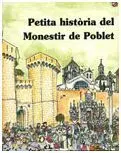 Petita Historia Monestir de Poblet